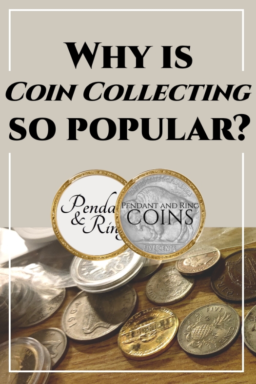 Why is coin collecting so popular?