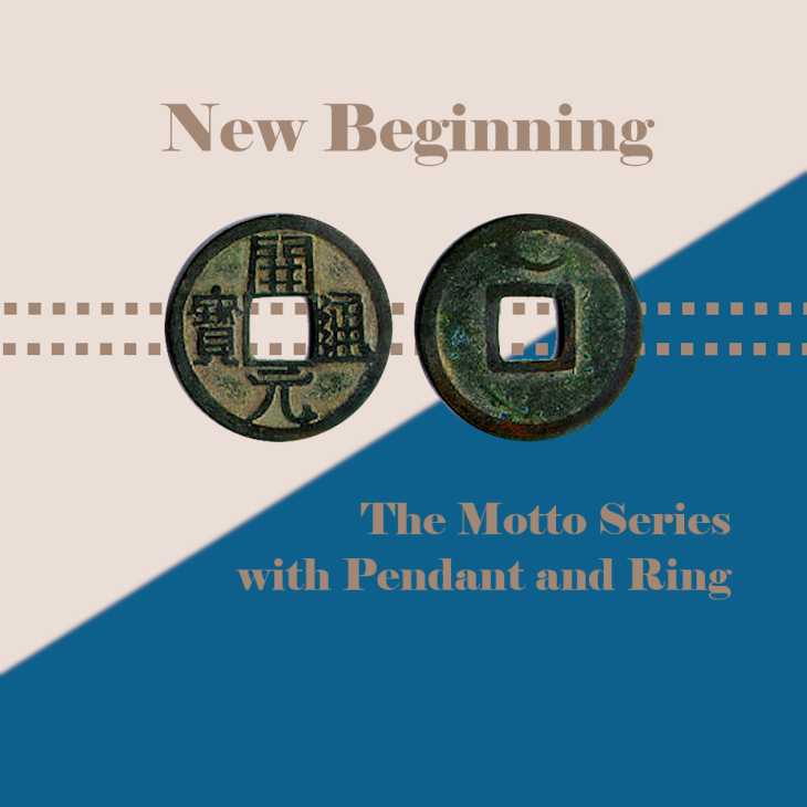 New Beginning motto on an ancient Chinese Kaiyuan coin. Part 2 of The Motto Series by Pendant and Ring.