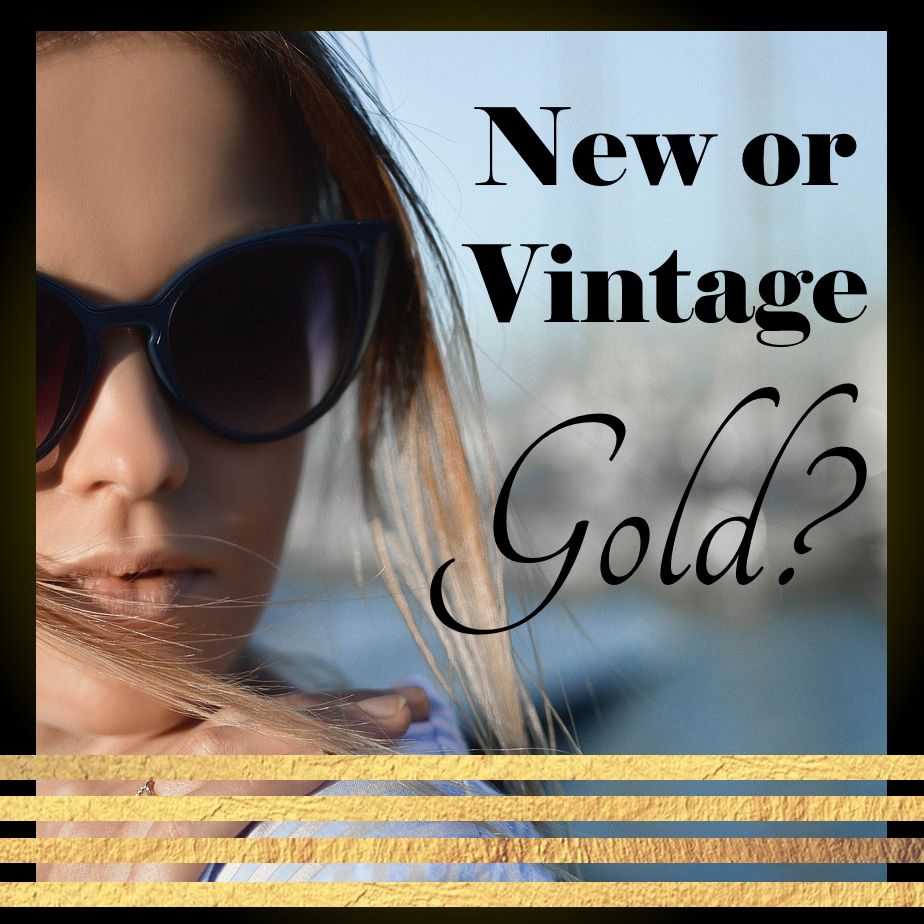 Vintage Gold or New Gold?